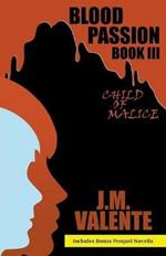 Blood Passion Book III: Child of Malice