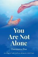 You Are Not Alone