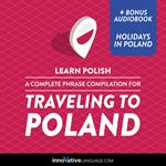 Learn Polish: A Complete Phrase Compilation for Traveling to Poland