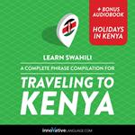 Learn Swahili: A Complete Phrase Compilation for Traveling to Kenya