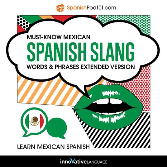 Learn Spanish: Must-Know Mexican Spanish Slang Words & Phrases