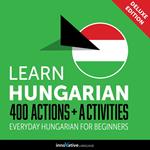 Everyday Hungarian for Beginners - 400 Actions & Activities