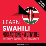 Everyday Swahili for Beginners - 400 Actions & Activities