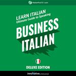 Learn Italian: Ultimate Guide to Speaking Business Italian for Beginners