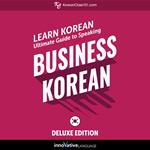 Learn Korean: Ultimate Guide to Speaking Business Korean for Beginners