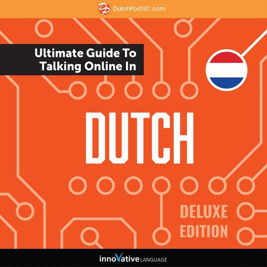 Learn Dutch: The Ultimate Guide to Talking Online in Dutch