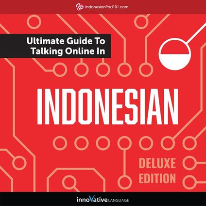 Learn Indonesian: The Ultimate Guide to Talking Online in Indonesian