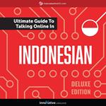 Learn Indonesian: The Ultimate Guide to Talking Online in Indonesian (Deluxe Edition)