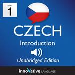 Learn Czech - Level 1: Introduction to Czech, Volume 1