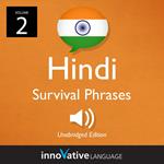 Learn Hindi: Hindi Survival Phrases, Volume 2