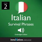 Learn Italian: Italian Survival Phrases, Volume 2