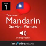 Learn Mandarin: Mandarin Taiwanese Survival Phrases, Volume 1