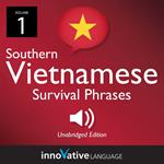 Learn Vietnamese: Southern Vietnamese Survival Phrases, Volume 1