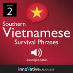 Learn Vietnamese: Southern Vietnamese Survival Phrases, Volume 2