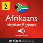 Learn Afrikaans - Level 2: Absolute Beginner Afrikaans, Volume 1