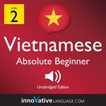 Learn Vietnamese - Level 2: Absolute Beginner Vietnamese, Volume 1