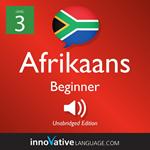 Learn Afrikaans - Level 3: Beginner Afrikaans, Volume 1