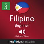 Learn Filipino - Level 3: Beginner Filipino, Volume 1