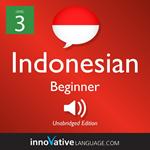 Learn Indonesian - Level 3: Beginner Indonesian, Volume 1