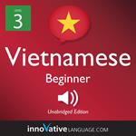Learn Vietnamese - Level 3: Beginner Vietnamese, Volume 1