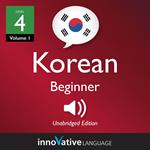 Learn Korean - Level 4: Beginner Korean, Volume 1