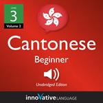 Learn Cantonese - Level 3: Beginner Cantonese, Volume 2