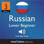 Learn Russian - Level 3: Lower Beginner Russian, Volume 2