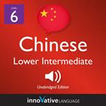 Learn Chinese - Level 6: Lower Intermediate Chinese