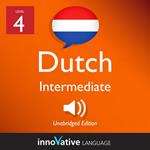 Learn Dutch - Level 4: Intermediate Dutch, Volume 1