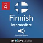 Learn Finnish - Level 4: Intermediate Finnish, Volume 1