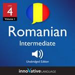 Learn Romanian - Level 4: Intermediate Romanian, Volume 1
