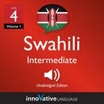 Learn Swahili - Level 4: Intermediate Swahili, Volume 1