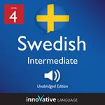 Learn Swedish - Level 4: Intermediate Swedish, Volume 1