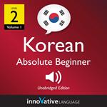 Learn Korean - Level 2: Absolute Beginner Korean, Volume 1