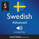 Learn Swedish - Level 5: Advanced Swedish, Volume 1