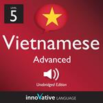 Learn Vietnamese - Level 5: Advanced Vietnamese, Volume 1