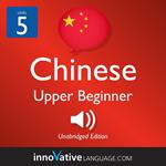 Learn Chinese - Level 5: Upper Beginner Chinese