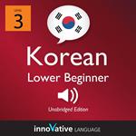 Learn Korean - Level 3: Lower Beginner Korean, Volume 1