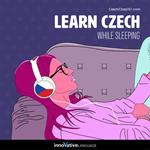 Learn Czech While Sleeping