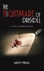 The Nightmare of Driscoll: A Matt Cartwright Book