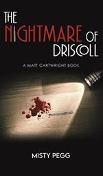 The Nightmare of Driscoll: A Matt Cartwright Book