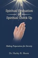 Spiritual Evaluation or Spiritual Check Up: Making Preparations for Eternity