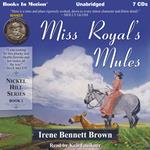 Miss Royal's Mules (Nickel Hill Series, Book 1)