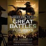 Bunker Hill to WWI (Great Battles for Boys Series, Book 1)