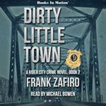 Dirty Little Town (The River City Crime Series, Book 7)