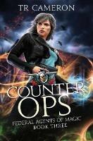 Counter Ops: An Urban Fantasy Action Adventure in the Oriceran Universe