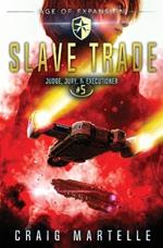 Slave Trade: A Space Opera Adventure Legal Thriller