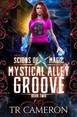 Mystical Alley Groove: An Urban Fantasy Action Adventure