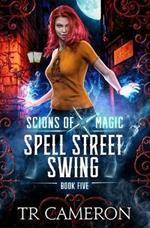 Spell Street Swing: An Urban Fantasy Action Adventure