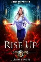 Rise Up: An Urban Fantasy Action Adventure